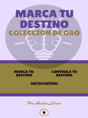 cover image of MARCA TU DESTINO--AUTOCONTROL--CONTROLA TU DESTINO (3 LIBROS)